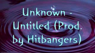 Unknown - Untitled (Prod. by Hitbangers)