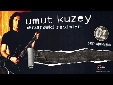 Umut Kuzey - Sen Olmadan (Lyric Video)