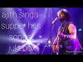 Best Of Ajith Singa Songs 2022 Ajith Super Hits Bollywood Songs Indian Songs