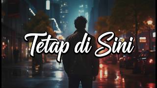 Download lagu Lagu Cinta Terbaru 2026 Dan Lirik - Tetap di Sini mp3