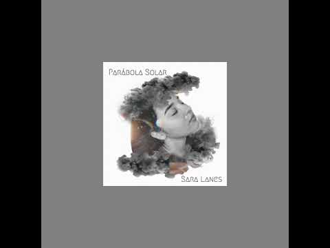 Parábola Solar - Sara Lanes