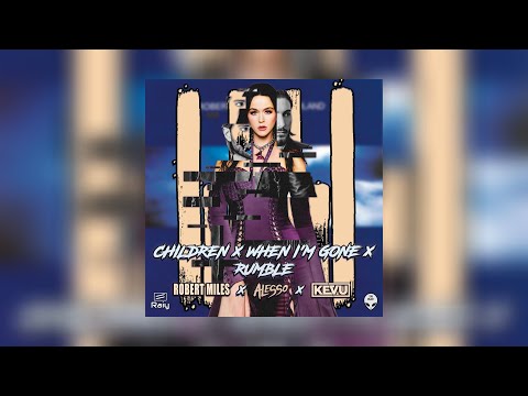 Children x When I'm Gone x Rumble (DJ Bau & RAIY Mashup) - Robert Miles vs. Alesso & Katy Perry...