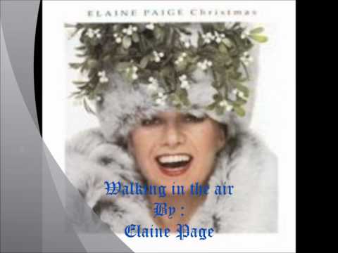 Walking in the air , Elaine Paige