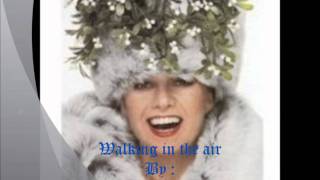 Walking in the air , Elaine Paige