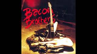 The Bacon Brothers - Only A Good Woman