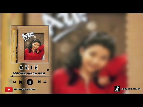 BERPUTIK DALAM DIAM - AZIE [AUDIO+LIRIK]