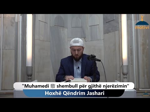 |2| Muhamedi ﷺ shembull për gjithë njerëzimin - Hoxhë Qëndrim Jashari