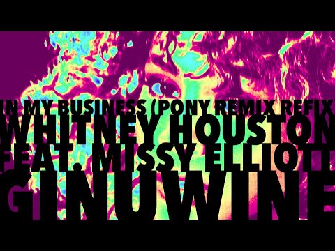 Whitney Houston Ft. Missy Elliott x Ginuwine - In My Business (Pony Remix Refix)