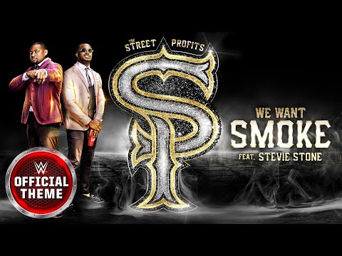 The Street Profits – We Want Smoke (feat. Stevie Stone) [Entrance Theme]