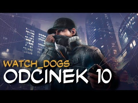 Zagrajmy w Watch_Dogs odc.10 "Najazd"