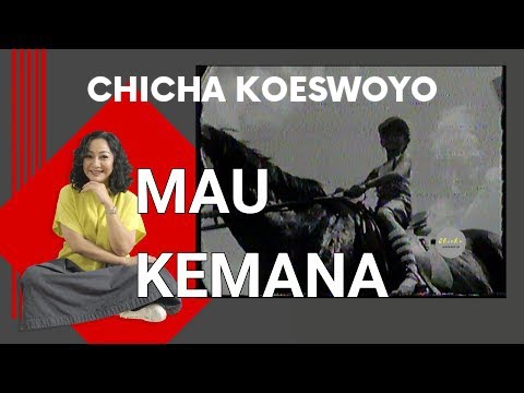 Mau Kemana - Chicha Koeswoyo