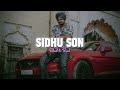 Sidhu Son (Slowed & Reverb)- Sidhu Moosewala | The Kidd