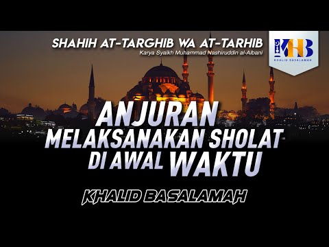 Shahih Targib Wa At Tarhib - Anjuran Melaksanakan Sholat di Awal Waktu
