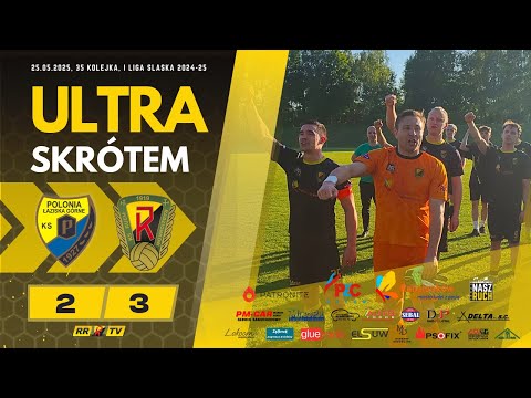 Ultra skrótem: Polonia Łaziska Górne - Ruch Radzionków [2024/25]