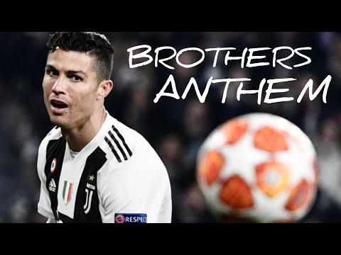 Cristiano Ronaldo - Brothers Anthem | Brothers 2019