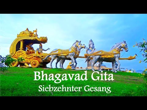 Bhagavad Gita: Siebzehnter Gesang - Deutsch
