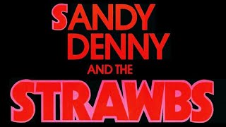 SAIL AWAY TO THE SEA - SANDY DENNY &amp; THE STRAWBS