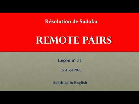 SUDOKU Remote Pairs Tuto 31 : Théorie et pratique à l'aide d'exemples