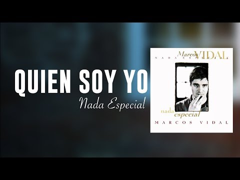Marcos Vidal - Quién Soy Yo - Nada Especial