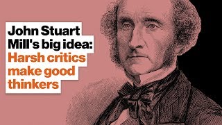 John Stuart Mill's big idea: Harsh critics make good thinkers | Keith Whittington