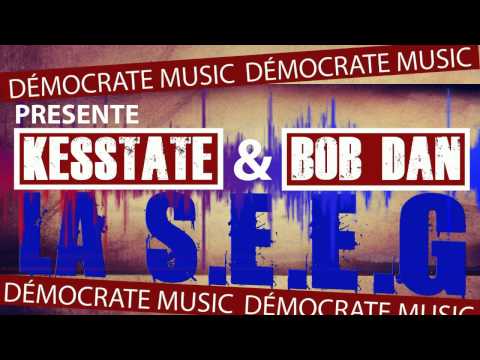 Kesstate Feat Bob Dan - LA S.E.E.G