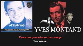 Yves Montand - Parce que ça me donne du courage