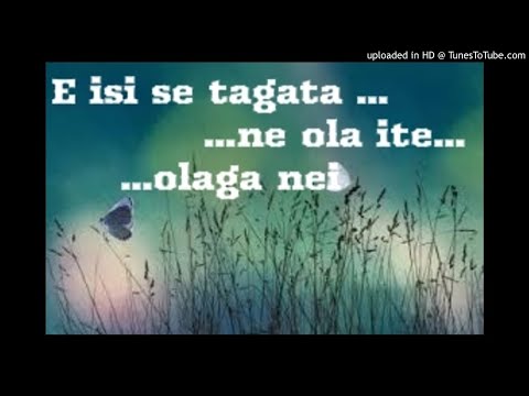E isi se tagata ne ola ite olaga nei 🔮 Tuvaluan Song  🔮