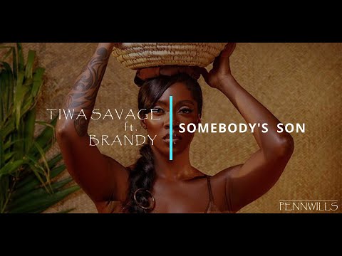 Tiwa Savage - Somebody’s Son Ft. Brandy (lyrics video)