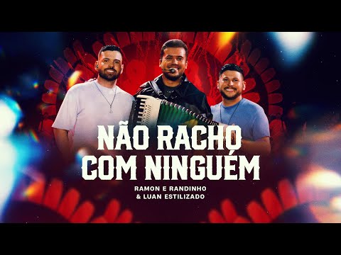 Não Racho Com Ninguém - Ramon e Randinho, Luan Estilizado