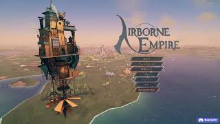 ［ Airbome Empire 実況]堕ちないように空中都市建設計画日誌#1
