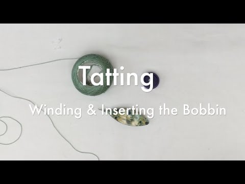Tatting for Beginners - Winding and Inserting the Bobbin