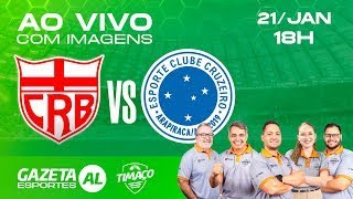 AO VIVO: CRB x CRUZEIRO | COM IMAGENS | ALAGOANO 2026 | 4ª RODADA