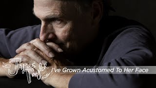 James Taylor - I&#39;ve Grown Accustomed To Her Face