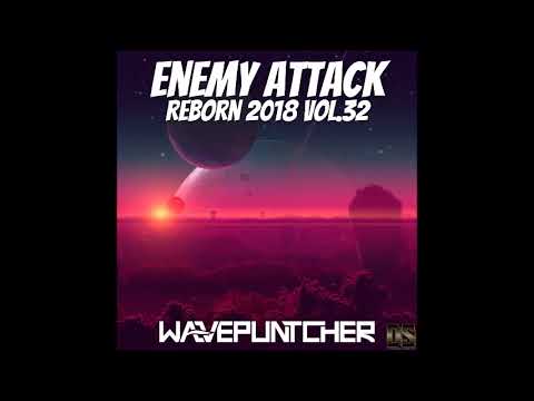 Enemy Attack Reborn 2018 Vol.32 Mixed By Wavepuntcher
