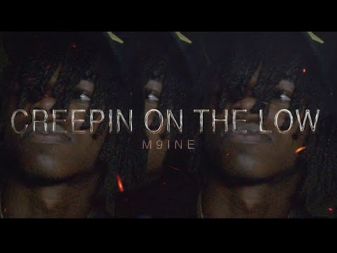 M9ine-creepin on the low [Official Music Video]