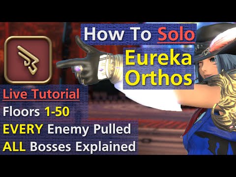 How To: Solo Eureka Orthos (EO) on MCH - Floors 1-50 - "Live Tutorial"  - Part 1 - 6.35
