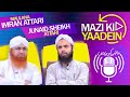 Mazi Ki Yaadein Maulana Imran Attari Talk Show With Junaid Sheikh Attari Special Program