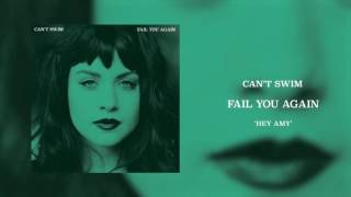 Can&#39;t Swim - &quot;Hey Amy&quot;