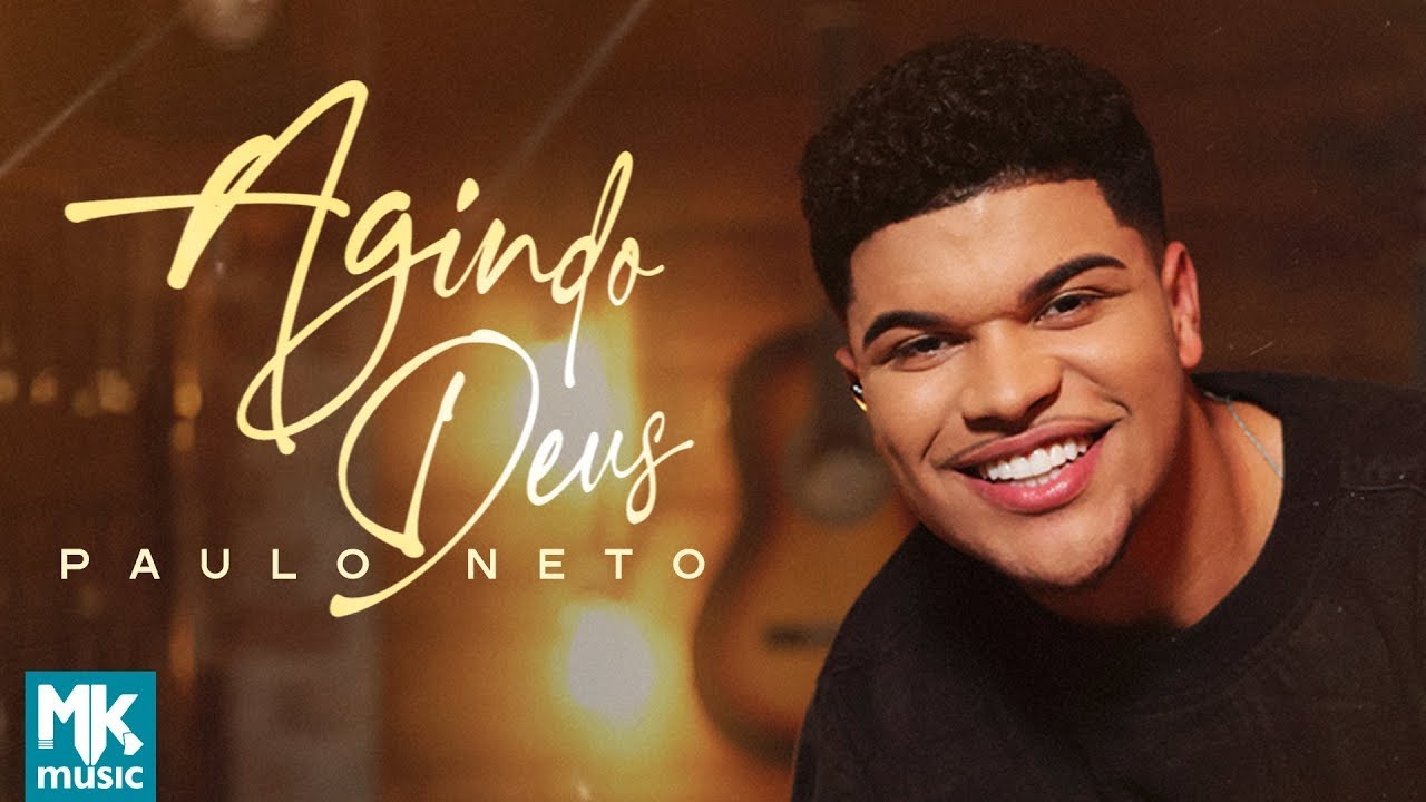 Paulo Neto - Agindo Deus (Ao Vivo)
