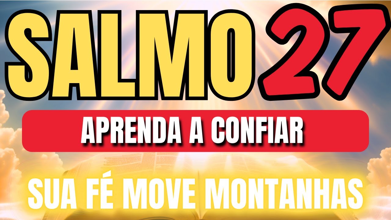 Deus te diz hoje QUERO QUE VOCÊ CONFIE EM MIM | ORAÇÃO do SALMO 27 FORTÍSSIMO