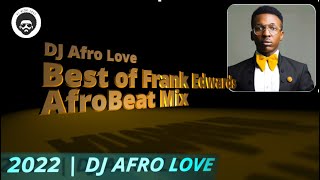 Download lagu Best of Frank Edwards | AfroBeat & AfroPraise Mix | DJ Afro Love mp3 Download lagu Best of Frank Edwards | AfroBeat & AfroPraise Mix | DJ Afro Love mp3