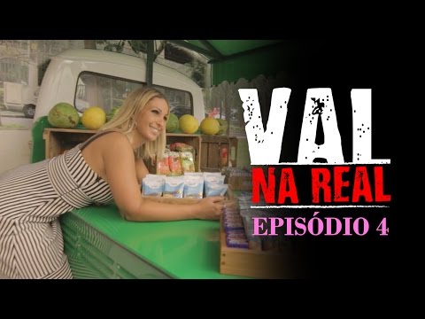 Valesca - Val Na Real :: Episódio 4