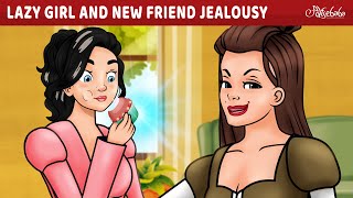 Lazy Girl and New Friend Jealousy | Bedtime Stories for Kids in English | Fairy Tales
