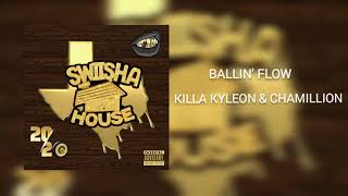 Ballin' Flow Feat. Killa Kyleon &amp; Chamillionaire (Audio)