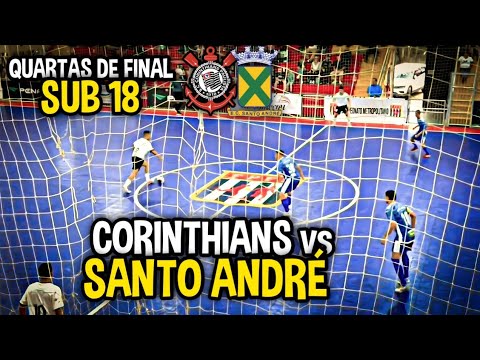 QUARTAS DE FINAL SUB 18 - CORINTHIANS vs SANTO ANDRÉ