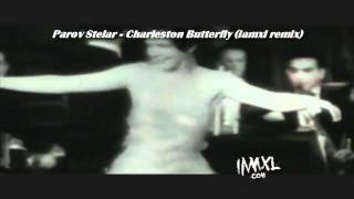 Parov Stelar - Charleston Butterfly (iamxl remix)