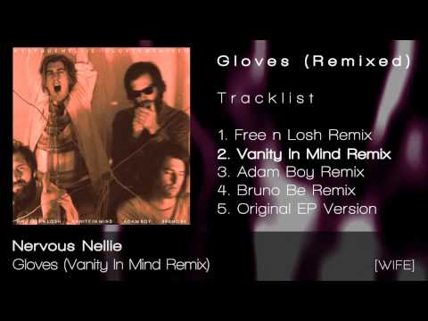 Nervous Nellie - Gloves (Vanity In Mind Remix)