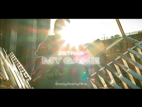 Zetrax - My Game | Videoclip | Shot By Stormy Films