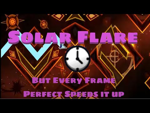 Solar Flare But Every Frame Perfect Speeds it Up