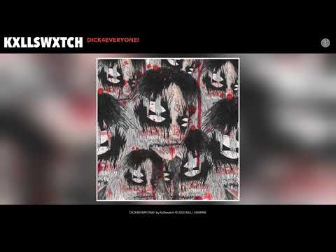 Kxllswxtch - DICK4EVERYONE! [Audio]